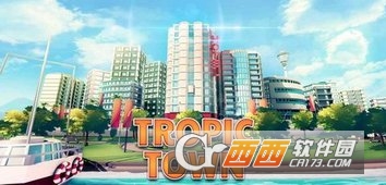 Tropic Town - Island City Bay(热带岛屿海滨城镇) v1.0.1